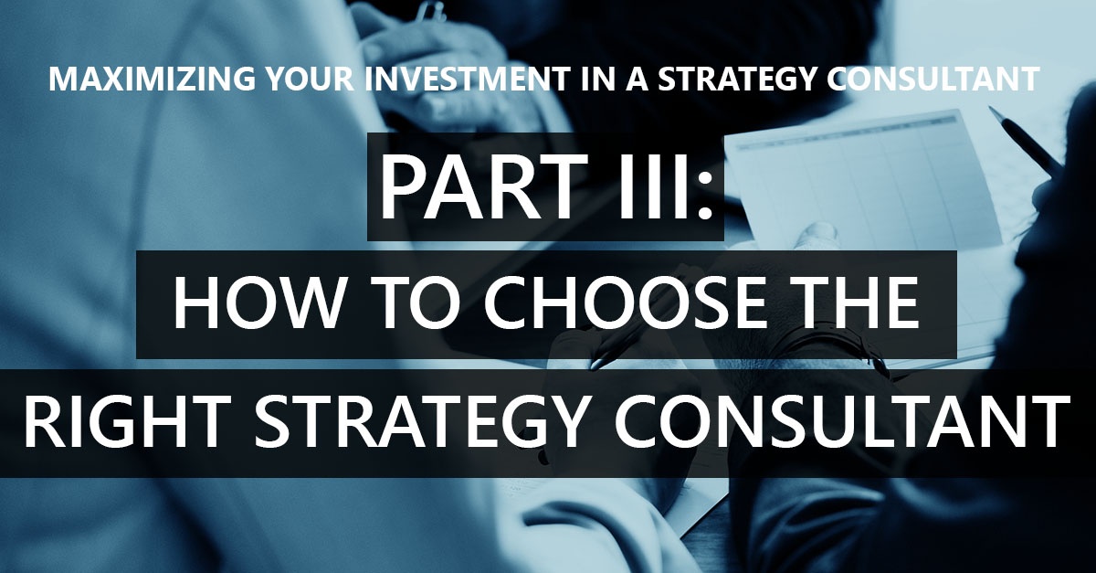 Part III - How to choose the right strategy consultant