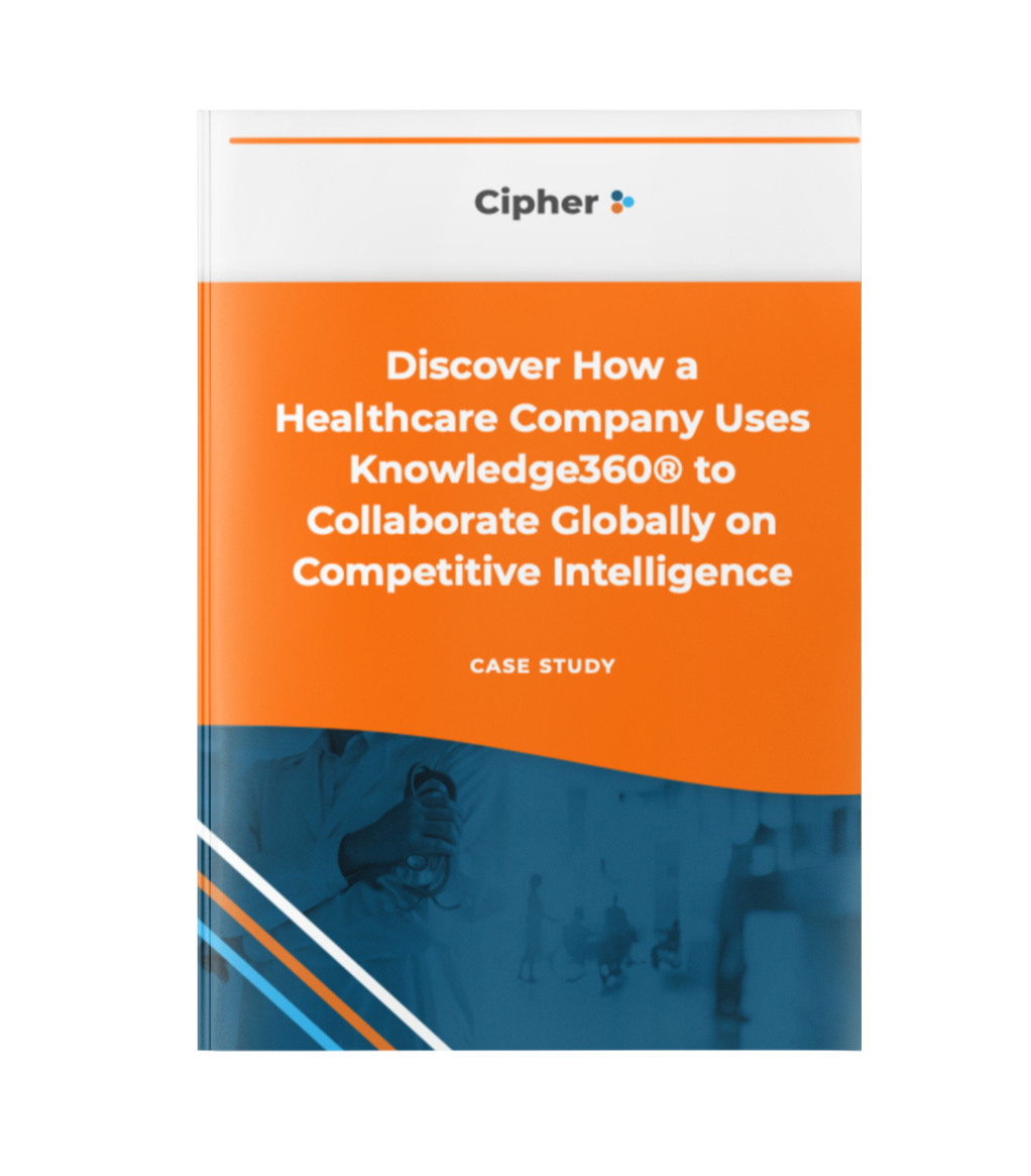 Discover How a Healthcare Company Uses Knowledge360Ⓡ to Collaborate Globally on Competitive Intelligence